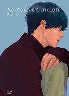 Couverture du livre « Le goût du melon Tome 2 » de Etsuko aux éditions Boy's Love