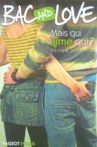 Couverture du livre « Bac and love ; mais qui aime qui ? » de Jaoui-S aux éditions Rageot