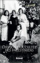 Couverture du livre « L'histoire occultée des Palestiniens, 1947-1953 » de Sandrine Mansour Merien aux éditions Privat