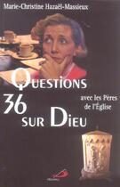 Couverture du livre « 36 questions sur dieu avec les peres de l'eglise » de Hazael-Massieux Mc aux éditions Mediaspaul