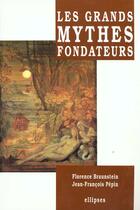 Couverture du livre « Les grands mythes fondateurs » de Braunstein/Pepin aux éditions Ellipses