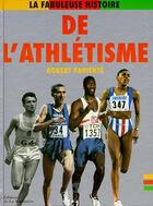 Couverture du livre « La Fabuleuse Histoire De L'Athletisme » de Robert Pariente aux éditions La Martiniere