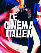 Couverture du livre « Le cinéma italien » de Jean A. Gili aux éditions La Martiniere