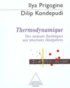 Couverture du livre « Thermodynamique - du moteur thermique aux structures dissipatives » de Prigogine/Kondepudi aux éditions Odile Jacob