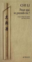 Couverture du livre « Pour qui te prends-tu » de Li Chi aux éditions Actes Sud