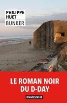 Couverture du livre « Bunker » de Philippe Huet aux éditions Rivages