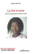 Couverture du livre « Fille errante » de Amaka Brocke et Ma Cave aux éditions L'harmattan