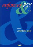 Couverture du livre « Enfances & psy 83 - l'enfant et la prison » de  aux éditions Eres