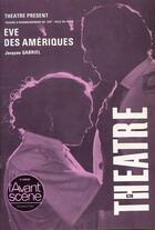 Couverture du livre « Eve des ameriques » de Gabriel Jacques aux éditions Avant-scene Theatre