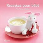 Couverture du livre « Recettes pour bébé » de Martine Walker aux éditions First