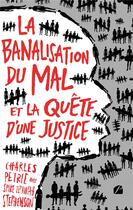 Couverture du livre « La Banalisation du mal : Et la quête d'une justice » de Charles Petrie aux éditions Editions Du Panthéon