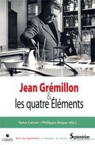 Couverture du livre « Jean Gremillon & les quatre éléments » de Philippe Roger et Yves Calvet aux éditions Pu Du Septentrion