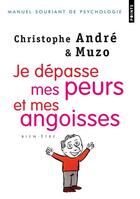 Couverture du livre « Je dépasse mes peurs et mes angoisses » de Christophe Andre et Muzo aux éditions Points