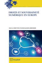 Couverture du livre « Droits et souveraineté numérique en Europe » de Annie Blandin-Obernesser aux éditions Bruylant