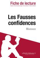 Couverture du livre « Fiche de lecture : les fausses confidences, de Marivaux : analyse complète de l'oeuvre et résumé » de Salah El Gharbi aux éditions Lepetitlitteraire.fr