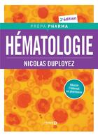 Couverture du livre « Hématologie ; réussir l'internat en pharmacie (2e édition) » de Nicolas Duployez aux éditions De Boeck Superieur