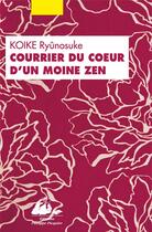 Couverture du livre « Courrier du coeur d'un moine zen » de Koike Ryunosuke aux éditions Picquier