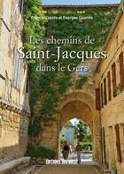 Couverture du livre « Les chemins de Saint-Jacques dans le Gers » de Francis Zapata et Georges Courtes aux éditions Sud Ouest Editions