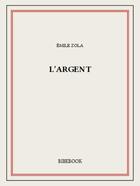 Couverture du livre « L'argent » de Émile Zola aux éditions Bibebook