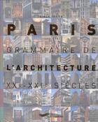 Couverture du livre « Paris grammaire de l'architecture xxe-xxie siecle » de Simon Texier aux éditions Parigramme