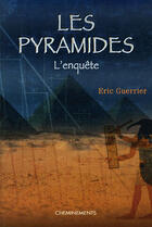 Couverture du livre « Pyramides (Les) L'Enquete » de Guerrier Eric aux éditions Cheminements
