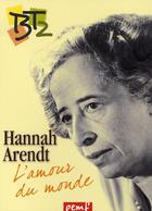 Couverture du livre « Hannah arendt ; l'amour du monde » de  aux éditions Pemf