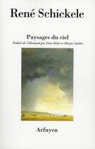 Couverture du livre « Paysages du ciel » de Rene Schickele aux éditions Arfuyen