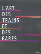 Couverture du livre « L'art des trains et des gares » de  aux éditions Textuel