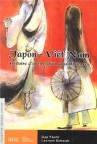 Couverture du livre « Japon - viet nam - histoire d'une liaison sous influence » de Les Indes Savantes aux éditions Les Indes Savantes