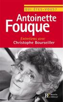 Couverture du livre « Qui êtes vous ? Antoinette Fouque ; entretiens avec Christophe bourseiller » de Christophe Bourseiller et Fouque Antoinette aux éditions Les Peregrines