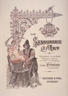 Couverture du livre « La serrurerie d'art ; compositions sur les styles » de Louis Perroux aux éditions Editions Vial