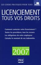 Couverture du livre « Licenciement ; tous vos droits 2007 » de Carl Paolin aux éditions Prat