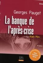 Couverture du livre « La banque de l'après-crise (2e édition) » de Georges Pauget aux éditions Revue Banque