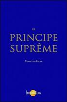 Couverture du livre « Le principe suprême » de Francois Bauer aux éditions Helios