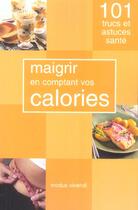 Couverture du livre « Maigrir en comptant vos calories » de  aux éditions Modus Vivendi