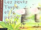 Couverture du livre « Soeurs Taupe Et La Brise (Les) » de Schwartz Roslyn aux éditions 400 Coups