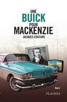 Couverture du livre « Une Buick pour Mackenzie » de Jacques Couture aux éditions Les Editions Des Plaines