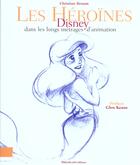 Couverture du livre « Les Heroines Disney Dans Les Longs Metrages D'Animations » de Christian Renaut aux éditions Dreamland