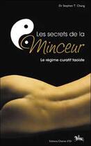 Couverture du livre « Les secrets de la minceur ; le régime curatif taoïste » de Stephen T. Chang aux éditions Chariot D'or