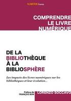 Couverture du livre « De la bibliothèque à la bibliosphère » de Lorenzo Soccavo aux éditions Numerik:)ivres