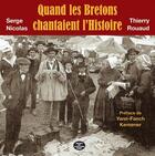 Couverture du livre « Quand Les Bretons Chantaient L'Histoire » de Thierry Rouaud aux éditions Montagnes Noires