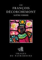 Couverture du livre « Francois decorchemont, maitre verrier - eure » de Medaille M-N. aux éditions Lieux Dits