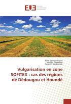 Couverture du livre « Vulgarisation en zone sofitex : cas des regions de dedougou et hounde » de Traore Aime Germain aux éditions Editions Universitaires Europeennes