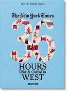 Couverture du livre « The New York Times ; 36 hours ; États-Unis et Canada ; Ouest » de Barbara Ireland aux éditions Taschen