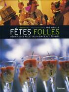 Couverture du livre « Fêtes folles ; délicieuses recettes pleines de légumes » de  aux éditions Lannoo