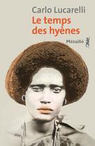 Couverture du livre « Le temps des hyènes » de Carlo Lucarelli aux éditions Metailie