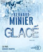 Couverture du livre « Glace » de Bernard Minier aux éditions Lizzie