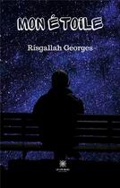 Couverture du livre « Mon étoile » de Risgallah Georges aux éditions Le Lys Bleu