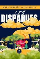 Couverture du livre « Les disparues » de Marie-Andrée Valin-Giglio aux éditions Le Lys Bleu