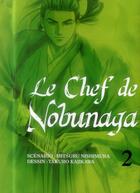 Couverture du livre « Le chef de Nobunaga Tome 2 » de Mitsuru Nishimura et Takuro Kajikawa aux éditions Komikku